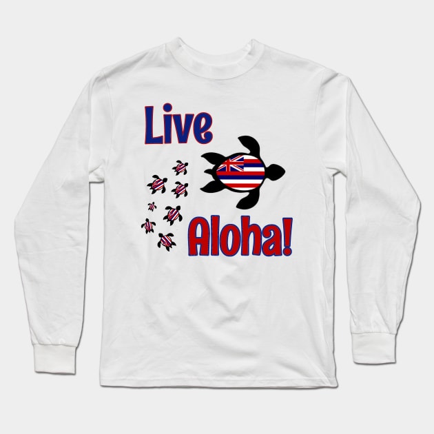 Live Aloha Hawaii! Long Sleeve T-Shirt by Discotish